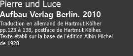 Pierre und Luce Aufbau Verlag Berlin. 2010 Traduction en allema